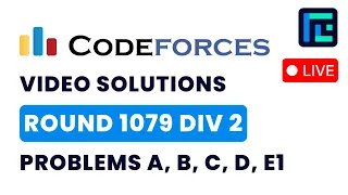 Codeforces Round 1079 Div 2 Solutions - A to E1 by Vibhaas TLE Eliminators