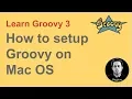 Groovy Beginner Tutorial 3 How to install groovy on Mac OS
