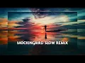 Download Lagu MOCKINGBIRD SLOW REMIX