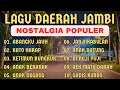 Download Lagu 🔴 LAGU DAERAH JAMBI ‼️ NOSTALGIA POPULER 2025