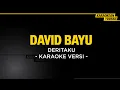 Download Lagu David Bayu - Deritaku (karaoke)