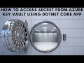 Retrieving Secrets from Azure Key Vault in NET Core A Step-by-Step Guide Azure AZ-204 LSC