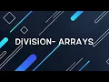 Division - Arrays