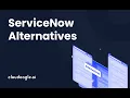 7 Best ServiceNow Alternatives and Competitors in 2025