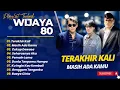 WIJAYA 80 - TERAKHIR KALI - MASIH ADA KAMU - CUKUP DEWASA || LAGU POP INDO TERPOPULER 2025