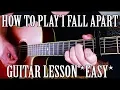 How to Play I Fall Apart by Post Malone on Guitar FOR BEGINNERS