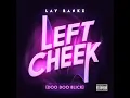 Lay Bankz - Left Cheek (Doo Doo Blick) (Slowed)