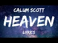 Calum scott - Heaven (lyrics)