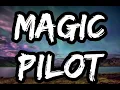 Lagu Pilot - Magic (Lyrics)
