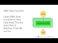 Learn AWS Step Function in Very Easy way Process Json Files in Batches Part