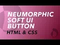 Neumorphic Soft UI Button with HTML CSS only