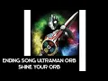 Download Lagu Song ultraman orb shine your orb ending music vidio