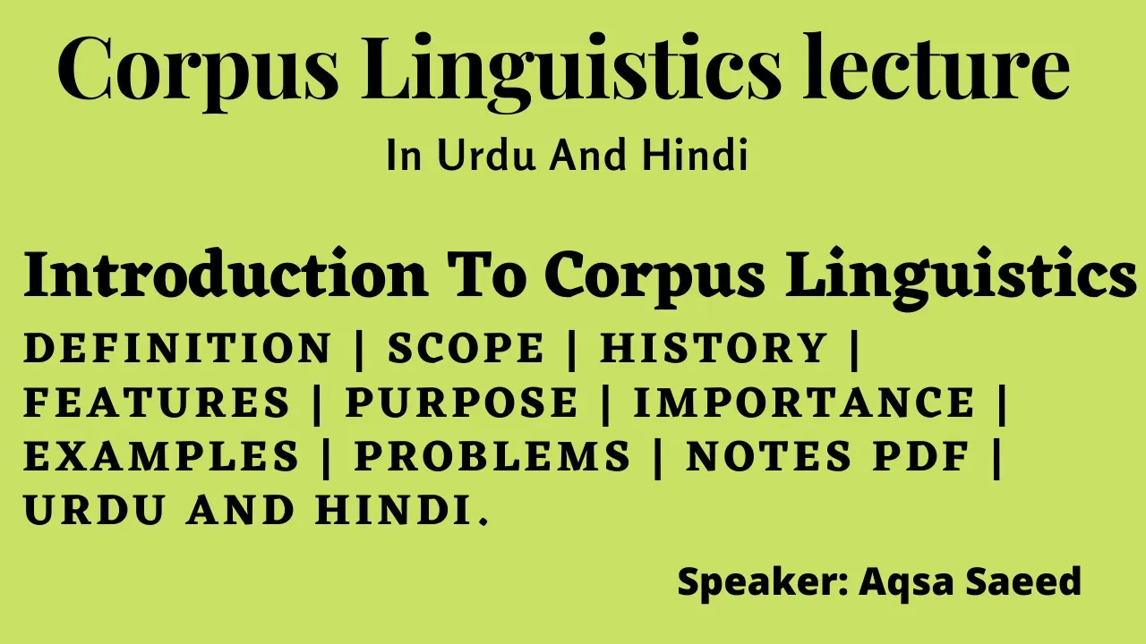 Introduction to Corpus Linguistics | History  | Scope | Types of Corpora | Urdu and Hindi | PDF |