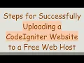 Steps for Successfully Uploading a CodeIgniter Website to a Free Web Host