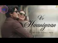 Ve Haaniyaan - Danny Ft. Avvy Sra | Ravi Dubey & Sargun Mehta ♥️
