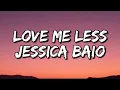 Lagu Jessica Baio - Love Me Less (Lyrics)