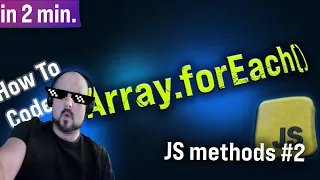 JS Methods array forEach function in 2 min