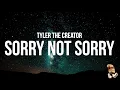 Download Lagu Tyler the Creator - SORRY NOT SORRY (Lyrics)