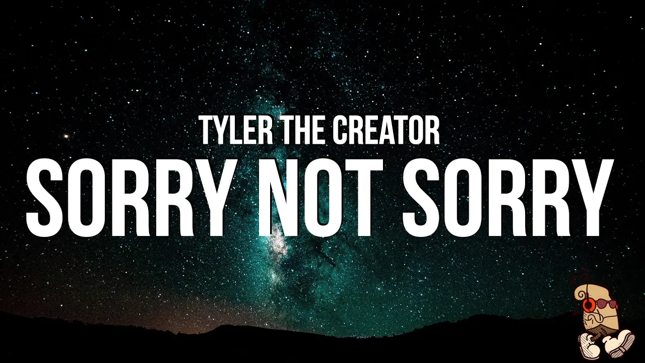 Tyler the Creator - SORRY NOT SORRY (Lyrics) Tyler the Creator - SORRY NOT SORRY (Lyrics)