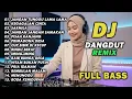 Lagu DJ REMIX DANGDUT LAWAS FULL BASS || DJ JANGAN TUNGGU LAMA LAMA | DJ KEGAGALAN CINTA