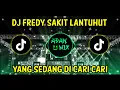 Download Lagu DJ FREDY SAKIT LANTUHUT KABANYAKAN BINI || DI URUT URUT SAKIT LANTUHUT TERBARU 2024