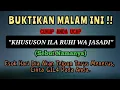 CUKUP ANDA UCAP, KHUSUSON ILA RUHI WA JASADI (SEBUT NAMANYA). ESOK HARI DIA AKAN TELPON CINTA ANDA