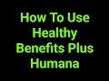 How To Use Healthy Benefits Plus Humana