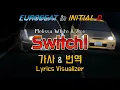 Download Lagu Melissa White \u0026 Ace / Switch! 가사\u0026번역【Lyrics/Initial D/Eurobeat/이니셜D/유로비트】