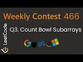 Weekly Contest 466 LeetCode 3676 Count Bowl Subarrays Java Solution Dry Run Contest Problem