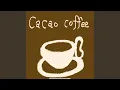 Download Lagu Cacao Coffee