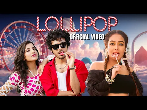 Download MP3 Lollipop - Tony Kakkar, Neha Kakkar | Pratiksha Mishra | Adil Shaikh