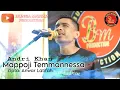 Lagu Andri Khan - Mappoji Temmannessa || cipta: Anwar Latifah