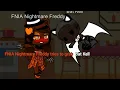 FNIA Nightmare Freddy tries to grab Bat Kell