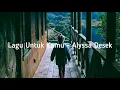 Download Lagu Alyssa Desek - Lagu Untuk Kamu (Lyric)