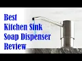 Best Kitchen Sink Soap Dispenser Review - Built In Under Sink Bottle Pump