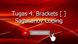 Tugas 4 Brackets Array Sagusanov Coding Akmal Iskandar