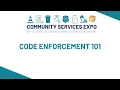 Community Services Expo - Code Enforcement 101