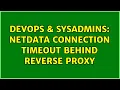 DevOps SysAdmins Netdata Connection Timeout behind Reverse Proxy
