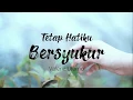 Lagu TETAP HATIKU BERSYUKUR - VALERIE UTOMO