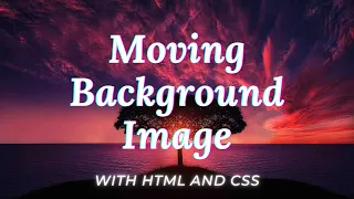 Amazing Moving Background Image Using Just HTML CSS Animation Keyframes