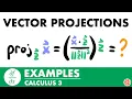 Vector Projections Orthogonal Components Examples Calculus 3 - JK Math