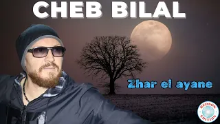 Cheb Bilal Zhar El Ayane  Cheb Bilal Zhar El Ayane