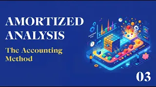 The Accounting Method Amortized Analysis Advanced Data Structures and Algorithms in 05 Minutes