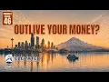 Will You Outlive Your Retirement Savings Episode 46
