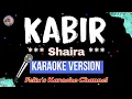 Download Lagu KABIR - Shaira (Karaoke Version)