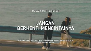 Jangan berhenti mencintainya.. - Ust. Hanan Attaki, Lc