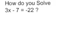 Solve 3x - 7