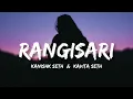 Rangisari (Original) | Lyrics Video | Kanishk Seth, & Kavita Seth