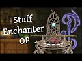 Max Enchanting in 1 second by abusing this staff enchanter