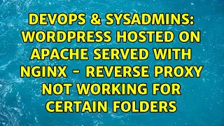WordPress Hosted on Apache Served With Nginx - Reverse Proxy not working for certain folders